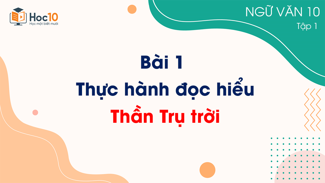 Bài 1 - Thực hành đọc hiểu Thần trụ trời